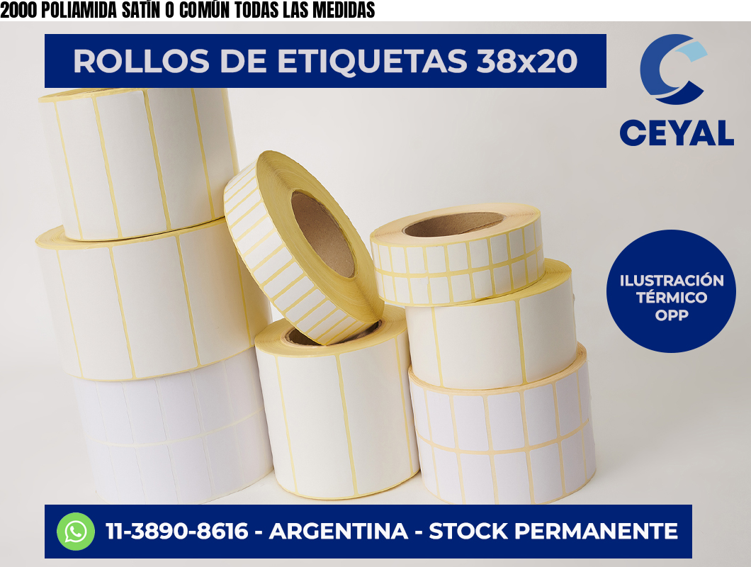 2000 POLIAMIDA SATÍN O COMÚN TODAS LAS MEDIDAS