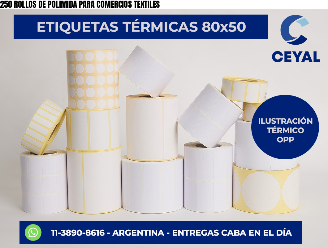 250 ROLLOS DE POLIMIDA PARA COMERCIOS TEXTILES