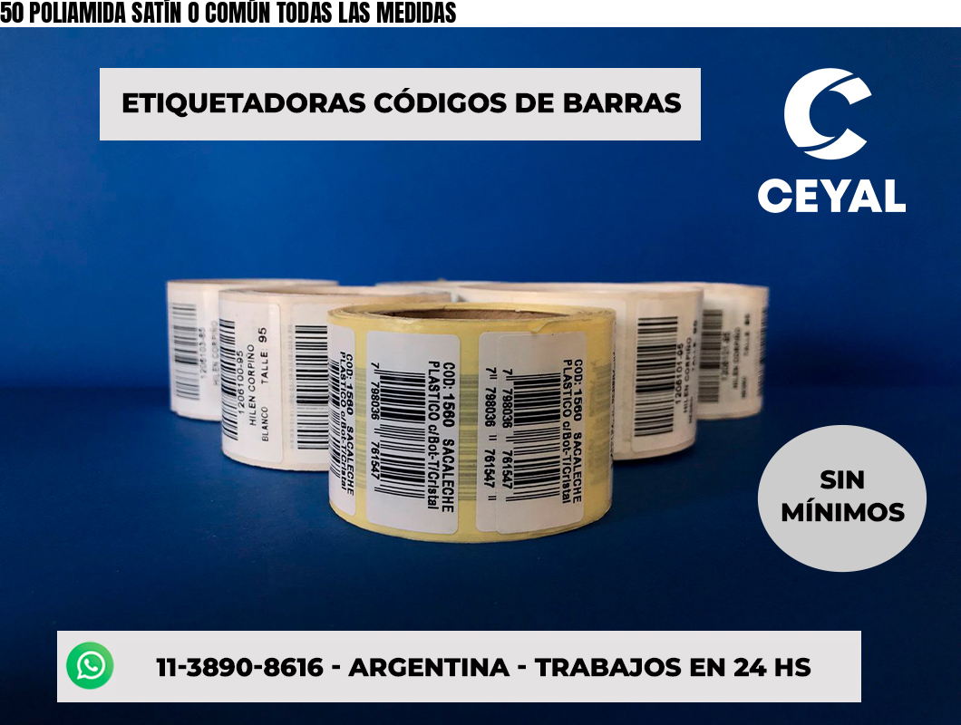 50 POLIAMIDA SATÍN O COMÚN TODAS LAS MEDIDAS