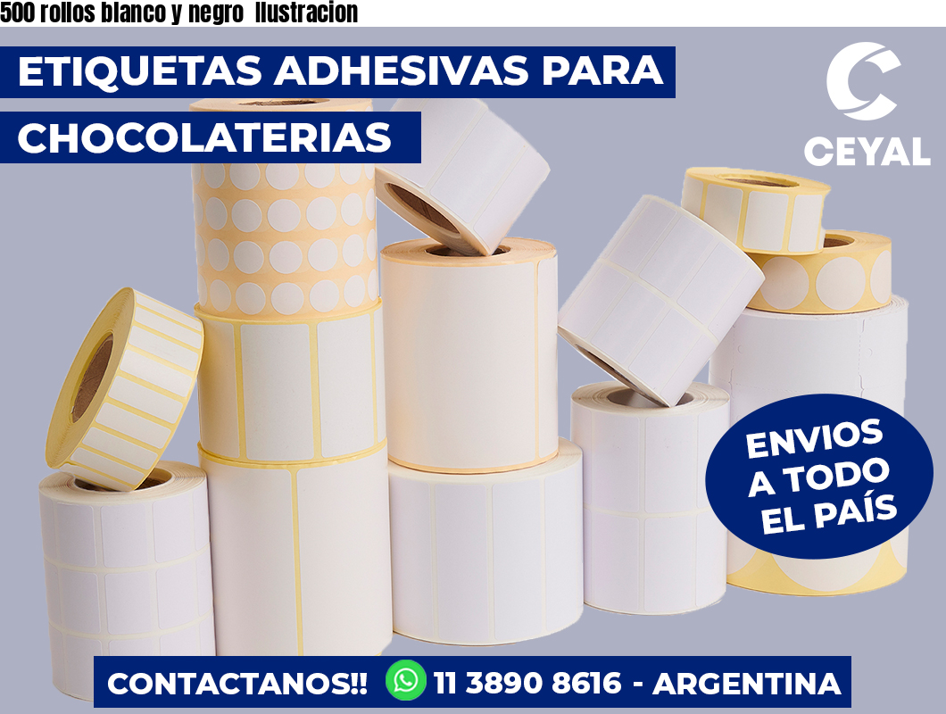 500 rollos blanco y negro  Ilustracion