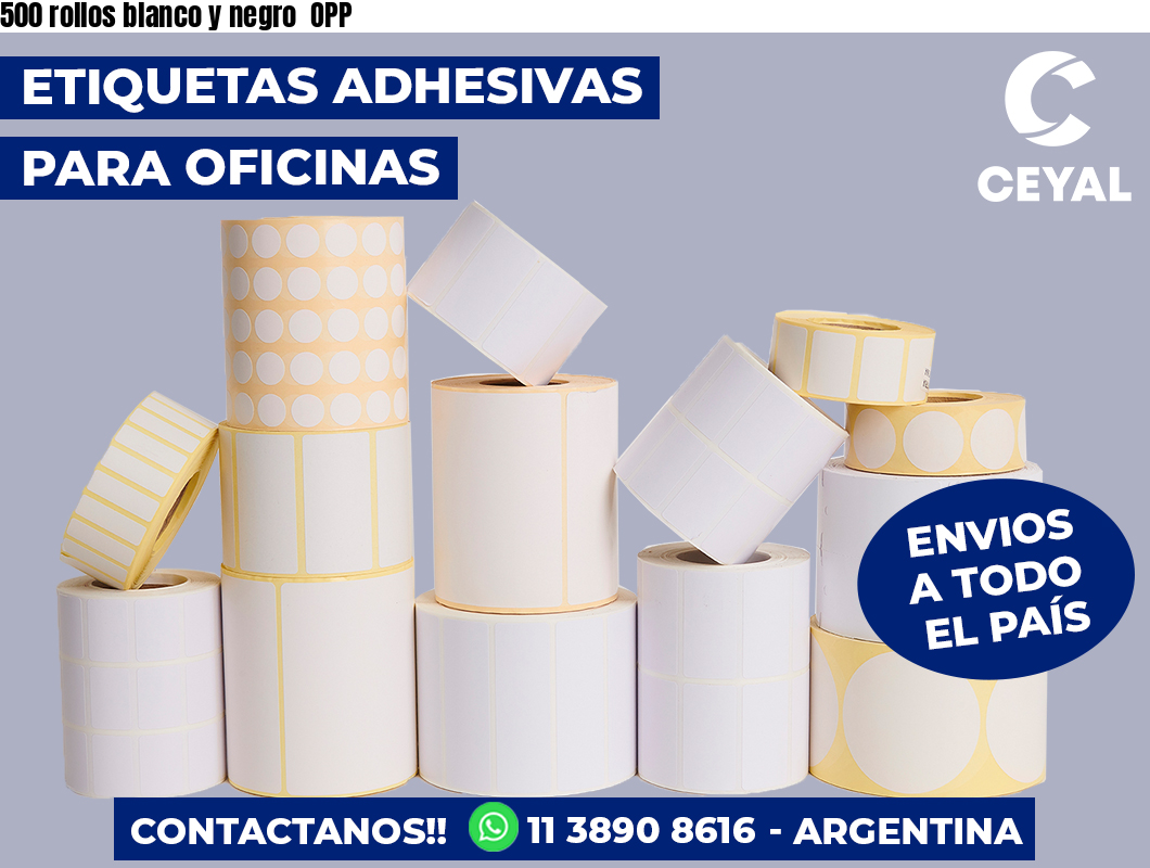 500 rollos blanco y negro OPP
