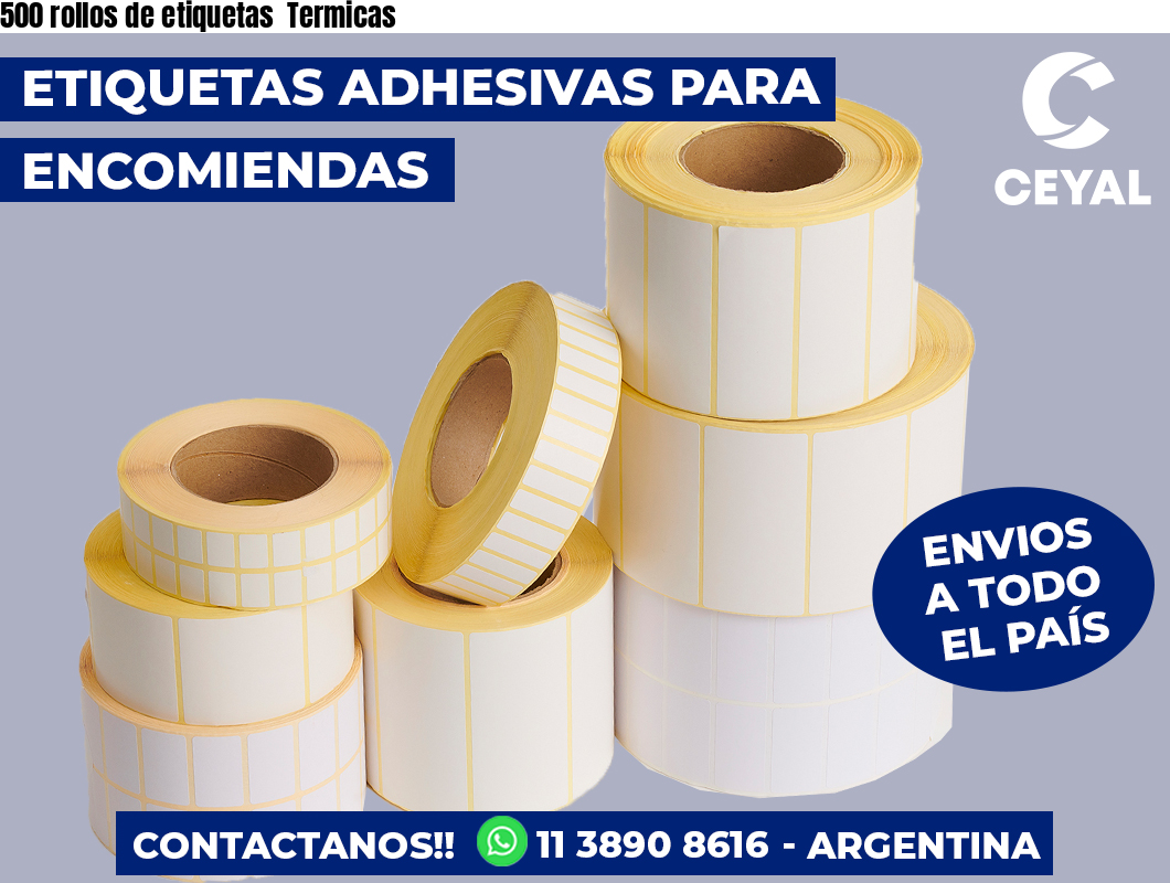 500 rollos de etiquetas Termicas