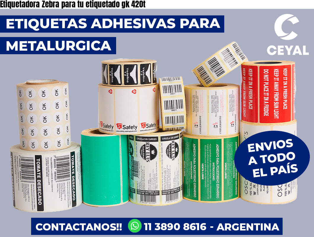 Etiquetadora Zebra para tu etiquetado gk 420t