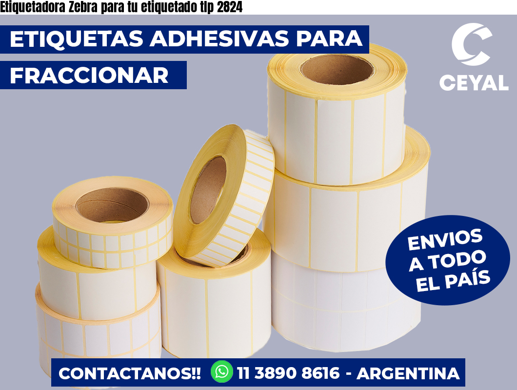 Etiquetadora Zebra para tu etiquetado tlp 2824