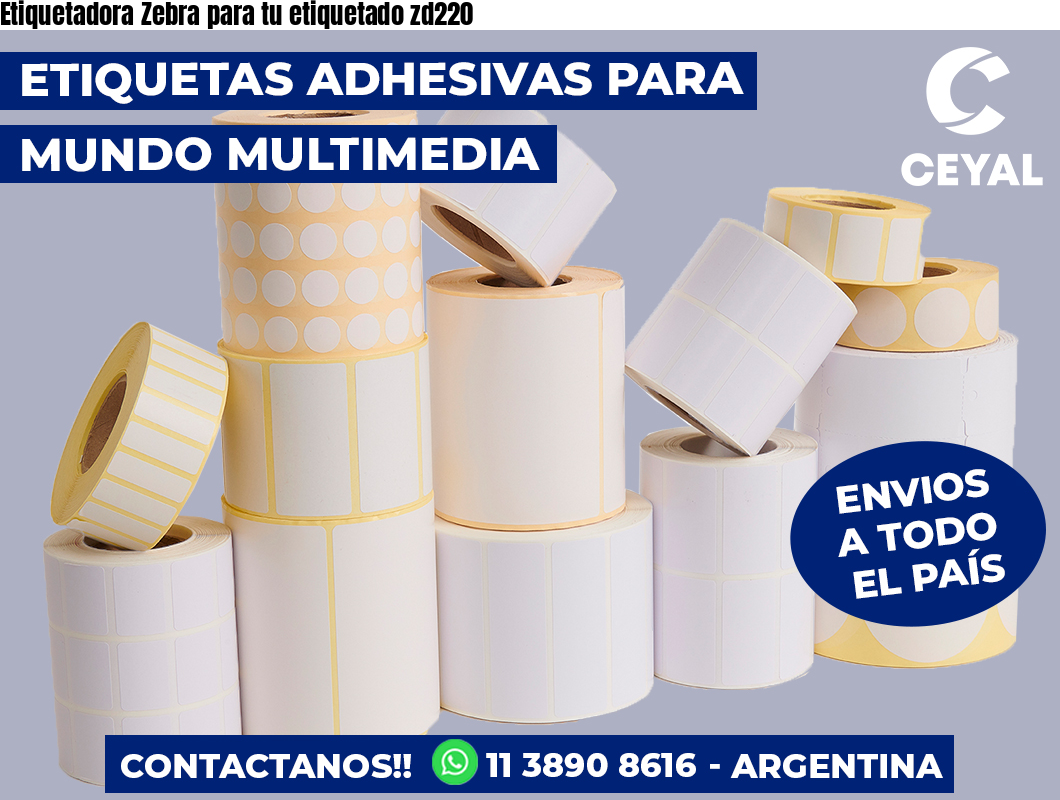 Etiquetadora Zebra para tu etiquetado zd220
