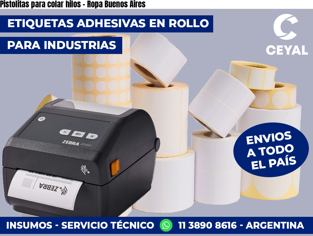 Pistolitas para colar hilos - Ropa Buenos Aires