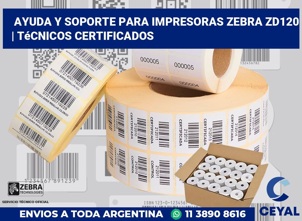 Ayuda y soporte para impresoras Zebra ZD120 | Técnicos certificados