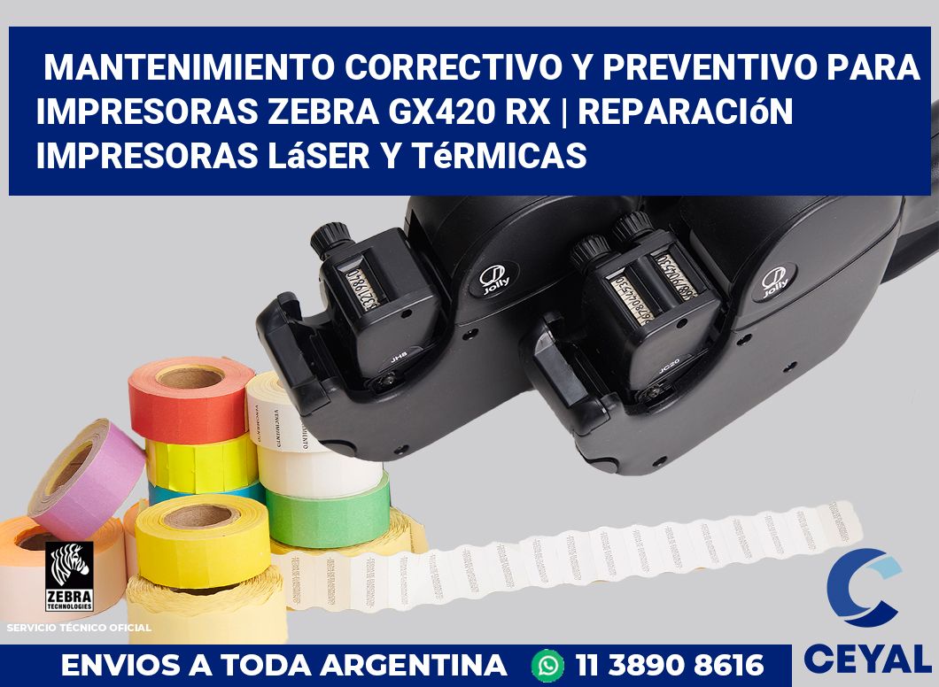 Mantenimiento correctivo y preventivo para impresoras Zebra GX420 RX | Reparación impresoras láser y térmicas