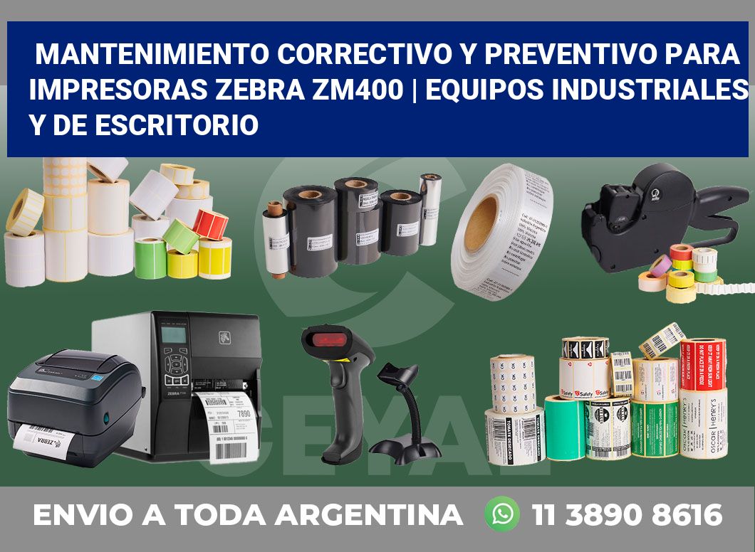 Mantenimiento correctivo y preventivo para impresoras Zebra ZM400 | Equipos industriales y de escritorio