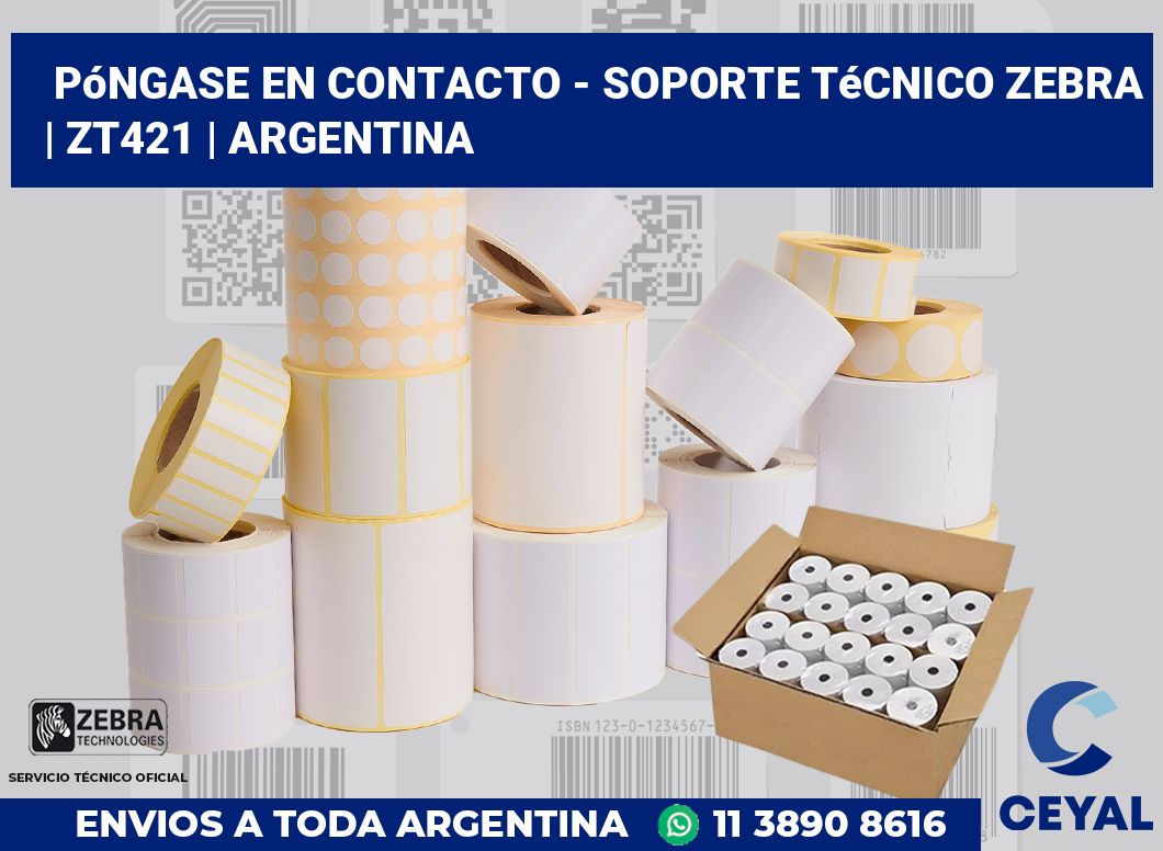 Póngase en contacto - soporte técnico Zebra | ZT421 | Argentina