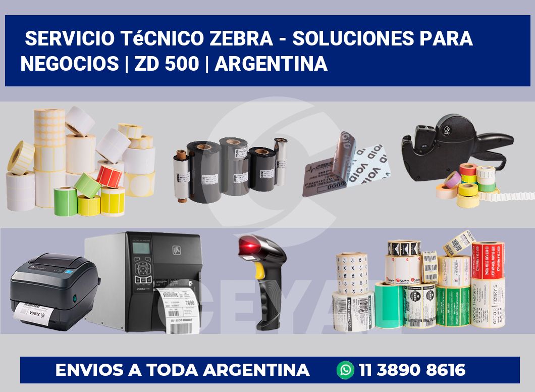 Servicio técnico Zebra – Soluciones para negocios | ZD 500 | Argentina