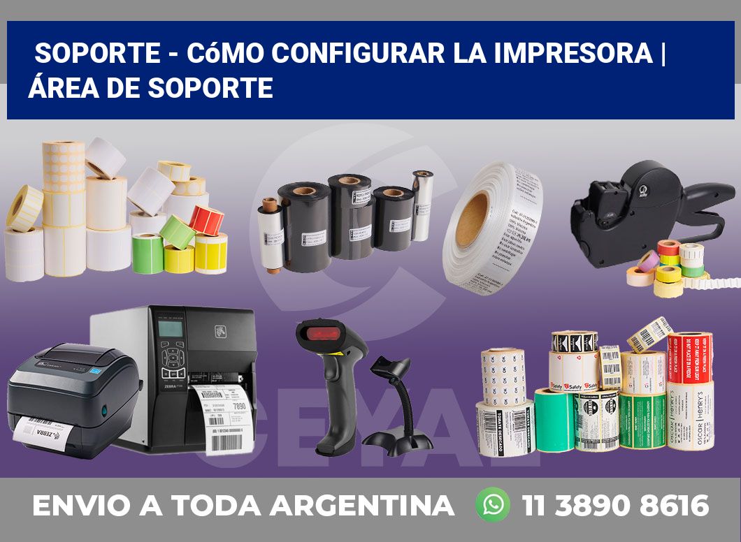 Soporte – cómo configurar la impresora | Área de soporte