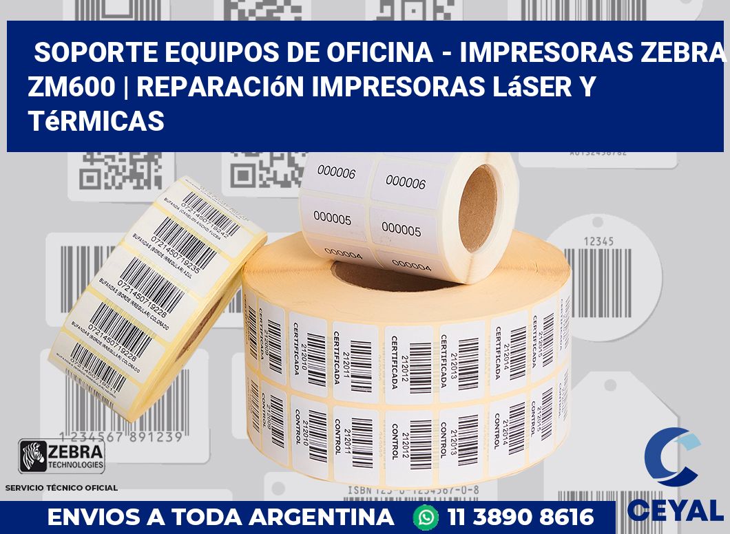 Soporte equipos de oficina - Impresoras Zebra ZM600 | Reparación impresoras láser y térmicas