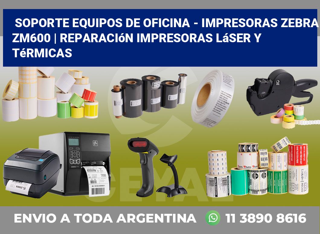 Soporte equipos de oficina – Impresoras Zebra ZM600 | Reparación impresoras láser y térmicas
