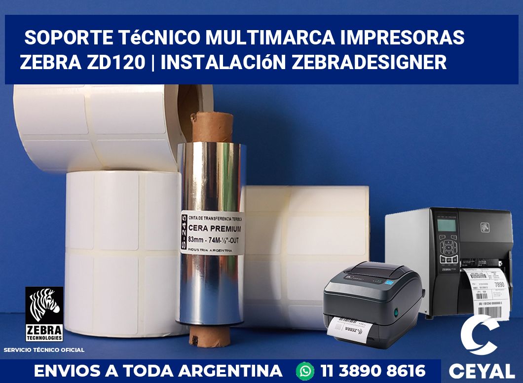 Soporte técnico multimarca impresoras Zebra ZD120 | Instalación ZebraDesigner