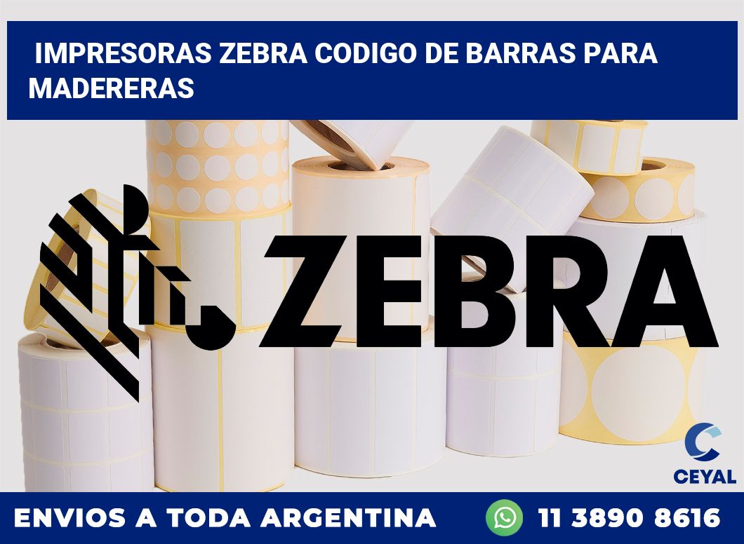impresoras zebra codigo de barras para Madereras