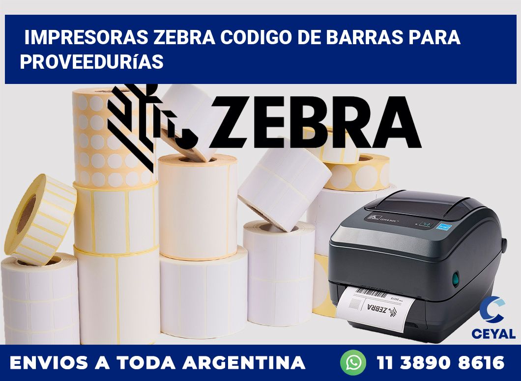 impresoras zebra codigo de barras para Proveedurías