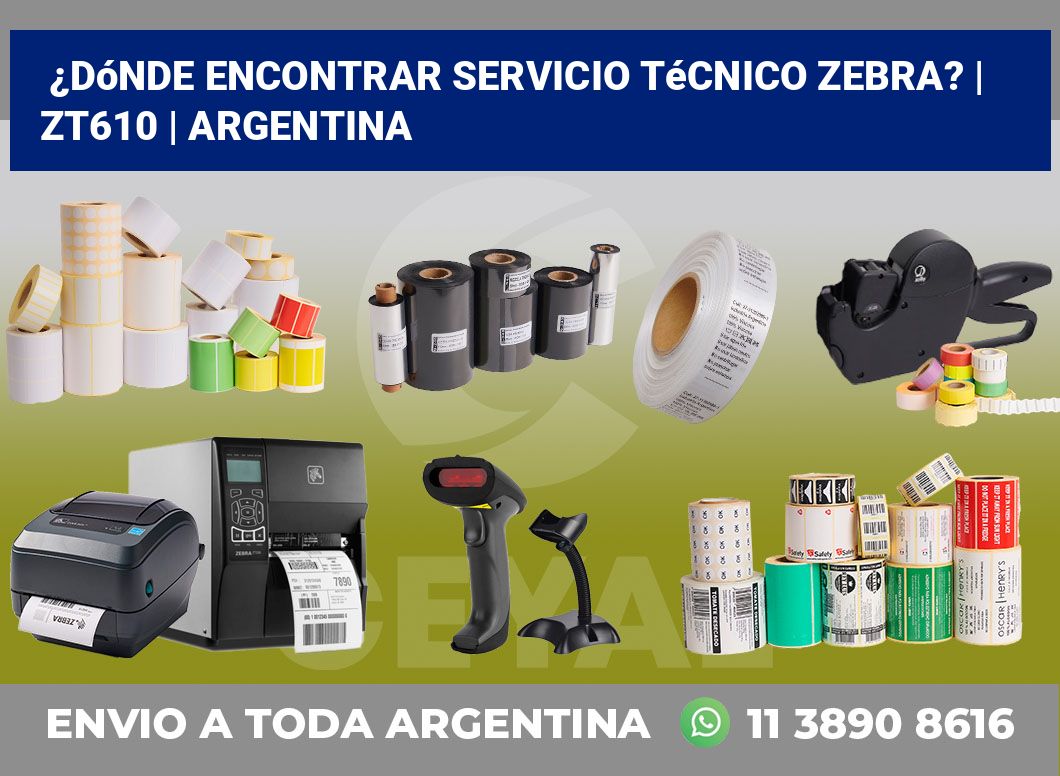 ¿Dónde encontrar servicio técnico Zebra? | ZT610 | Argentina