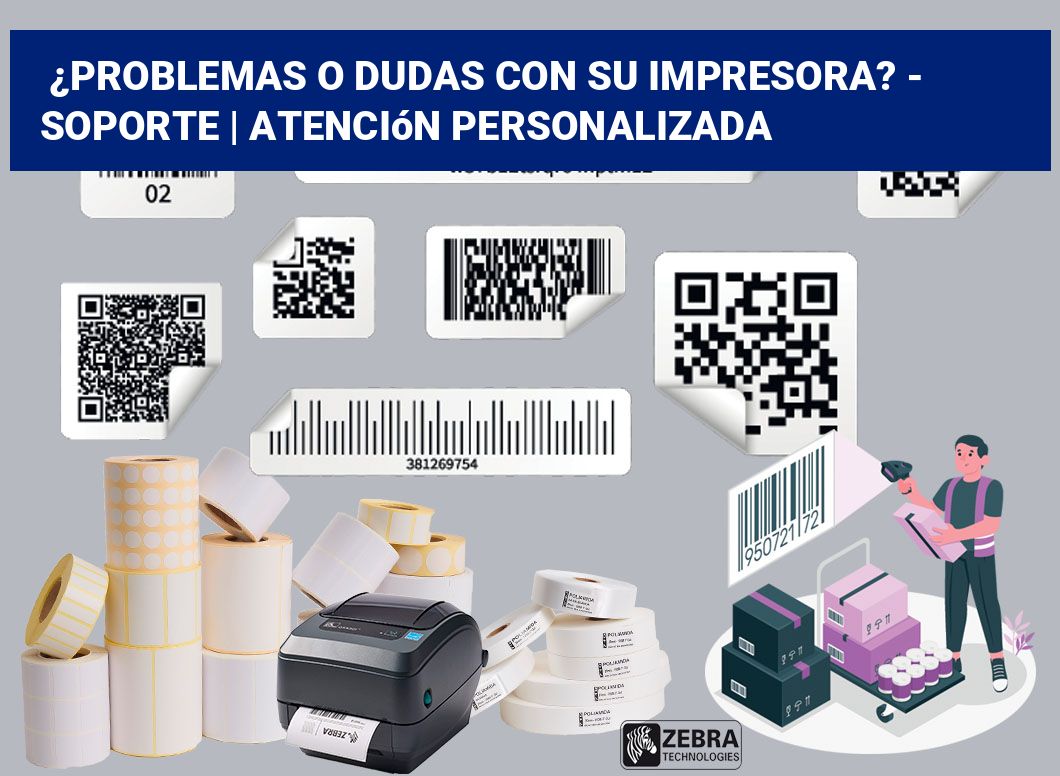 ¿Problemas o dudas con su impresora? - Soporte | Atención personalizada