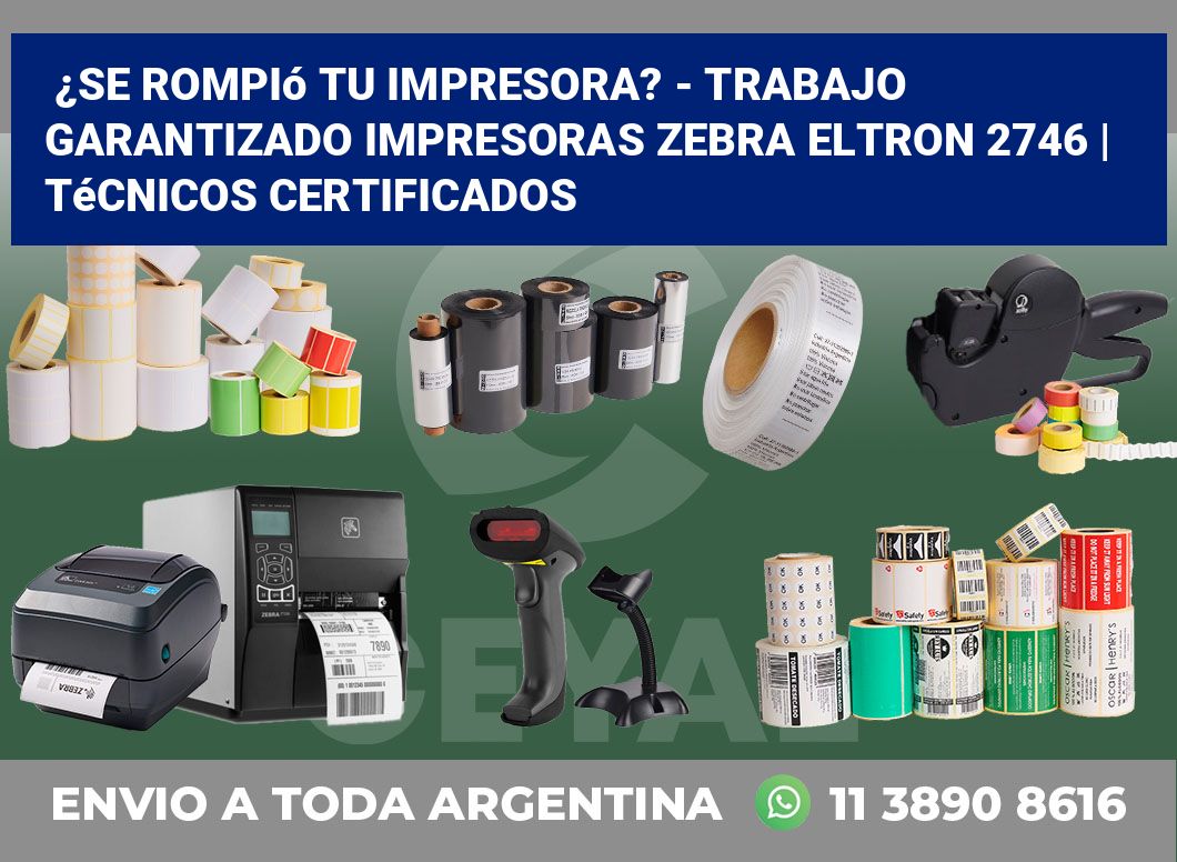 ¿Se rompió tu impresora? - Trabajo garantizado impresoras Zebra Eltron 2746 | Técnicos certificados