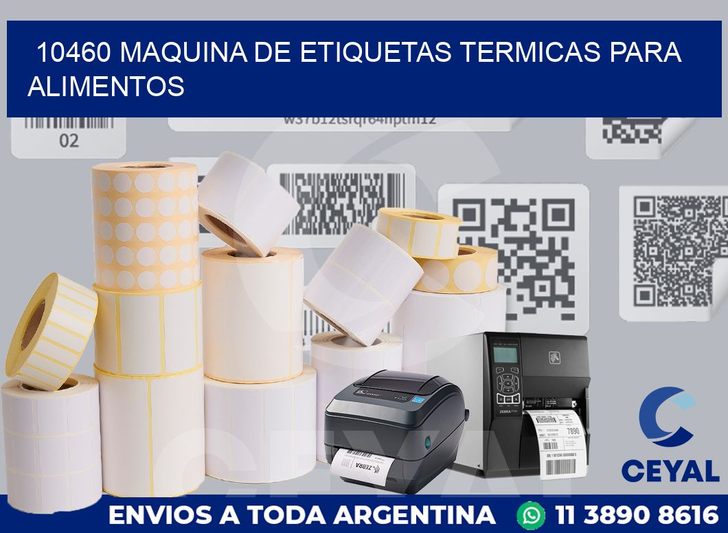 10460 MAQUINA DE ETIQUETAS TERMICAS PARA ALIMENTOS