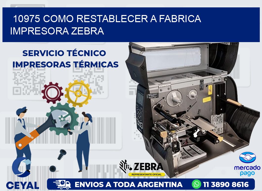 10975 COMO RESTABLECER A FABRICA IMPRESORA ZEBRA
