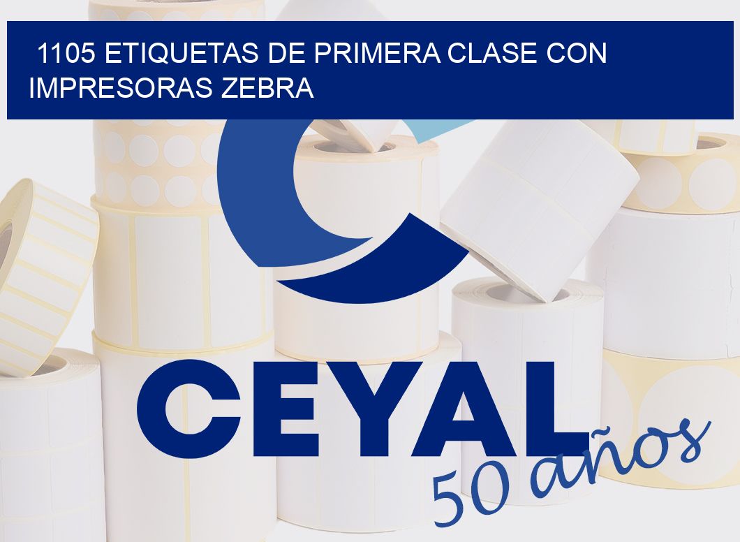 1105 ETIQUETAS DE PRIMERA CLASE CON IMPRESORAS ZEBRA