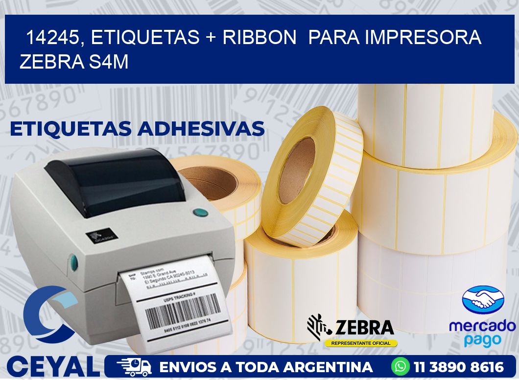 14245, etiquetas + ribbon  para impresora zebra S4M