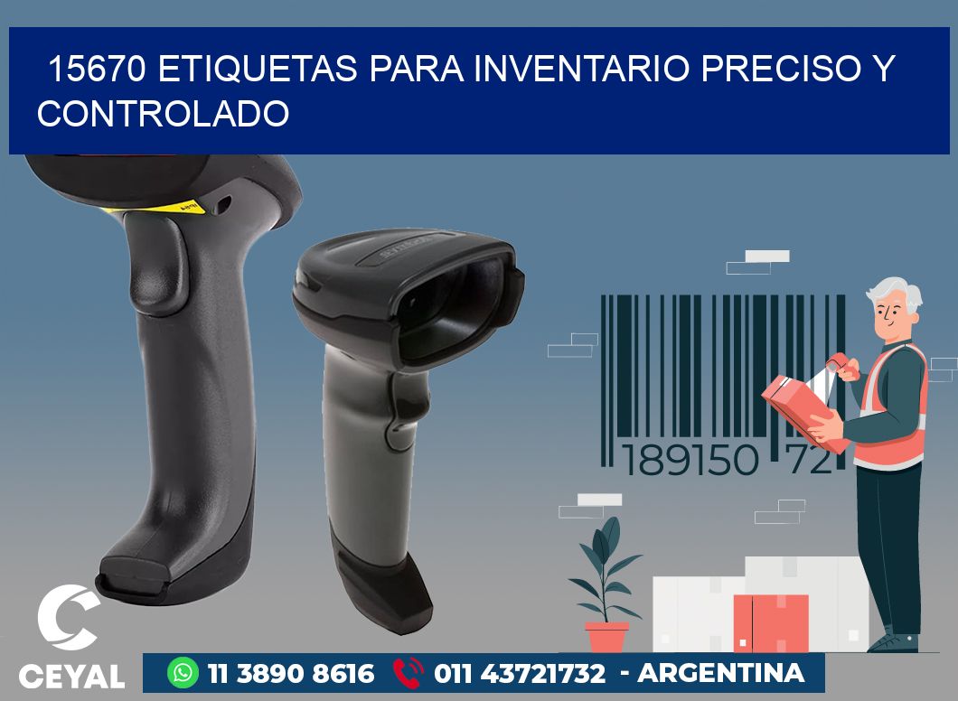 15670 ETIQUETAS PARA INVENTARIO PRECISO Y CONTROLADO