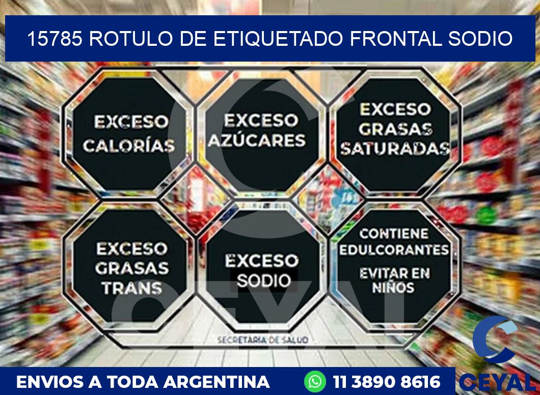 15785 ROTULO DE ETIQUETADO FRONTAL SODIO