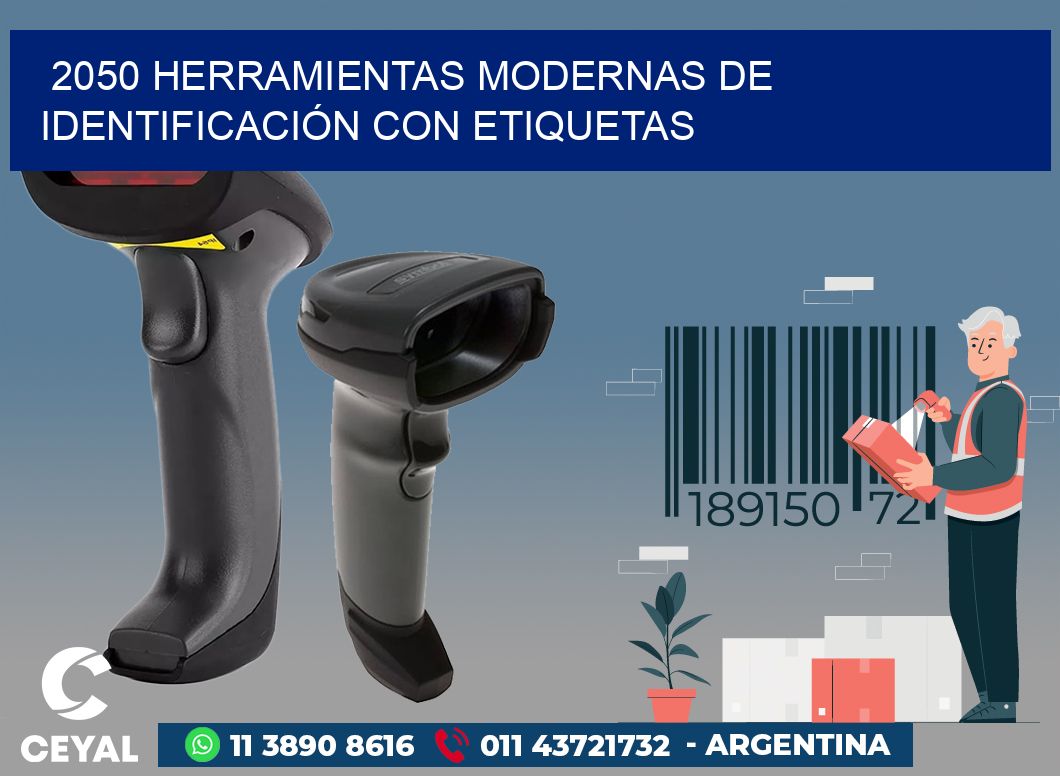 2050 HERRAMIENTAS MODERNAS DE IDENTIFICACIÓN CON ETIQUETAS