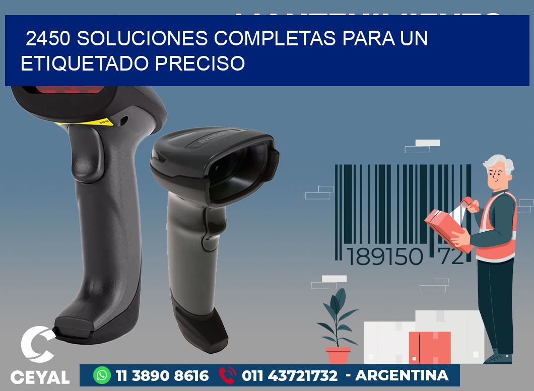 2450 SOLUCIONES COMPLETAS PARA UN ETIQUETADO PRECISO