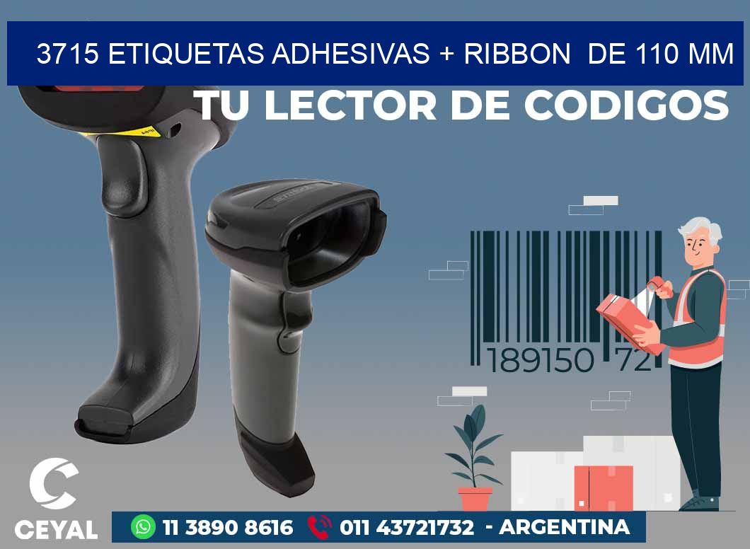 3715 ETIQUETAS ADHESIVAS + RIBBON  DE 110 MM