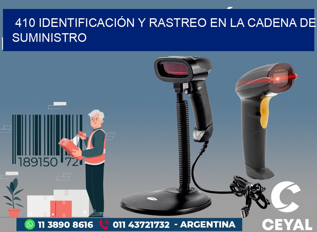 410 IDENTIFICACIÓN Y RASTREO EN LA CADENA DE SUMINISTRO