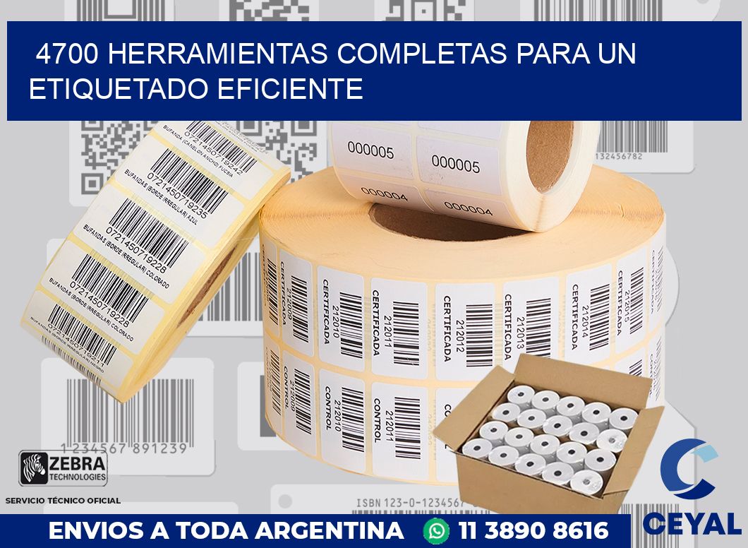 4700 HERRAMIENTAS COMPLETAS PARA UN ETIQUETADO EFICIENTE