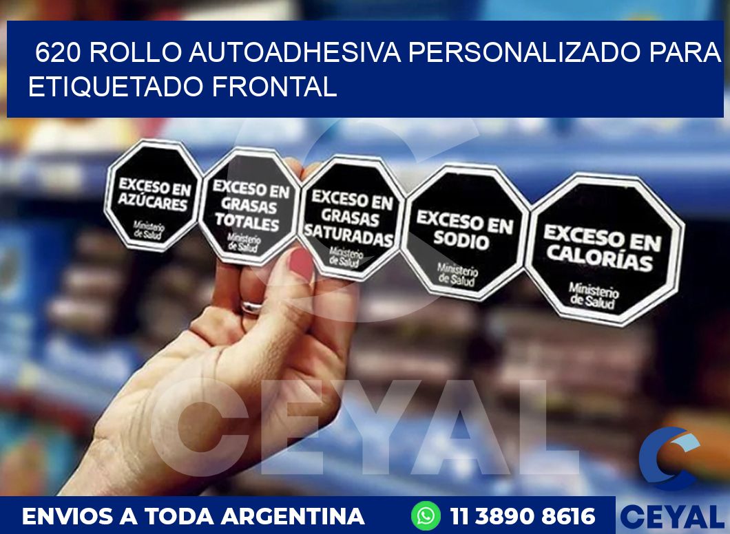 620 ROLLO AUTOADHESIVA PERSONALIZADO PARA ETIQUETADO FRONTAL