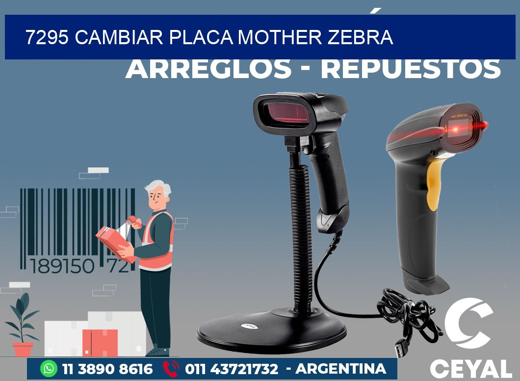7295 CAMBIAR PLACA MOTHER ZEBRA