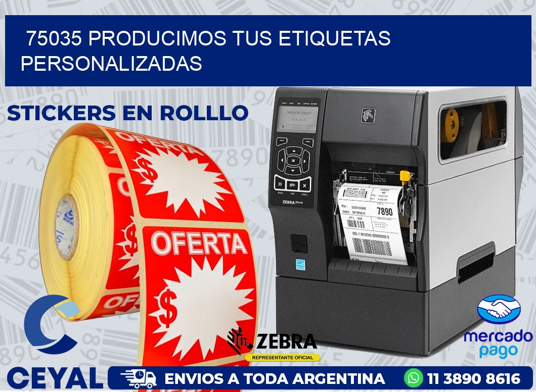 75035 PRODUCIMOS TUS ETIQUETAS PERSONALIZADAS