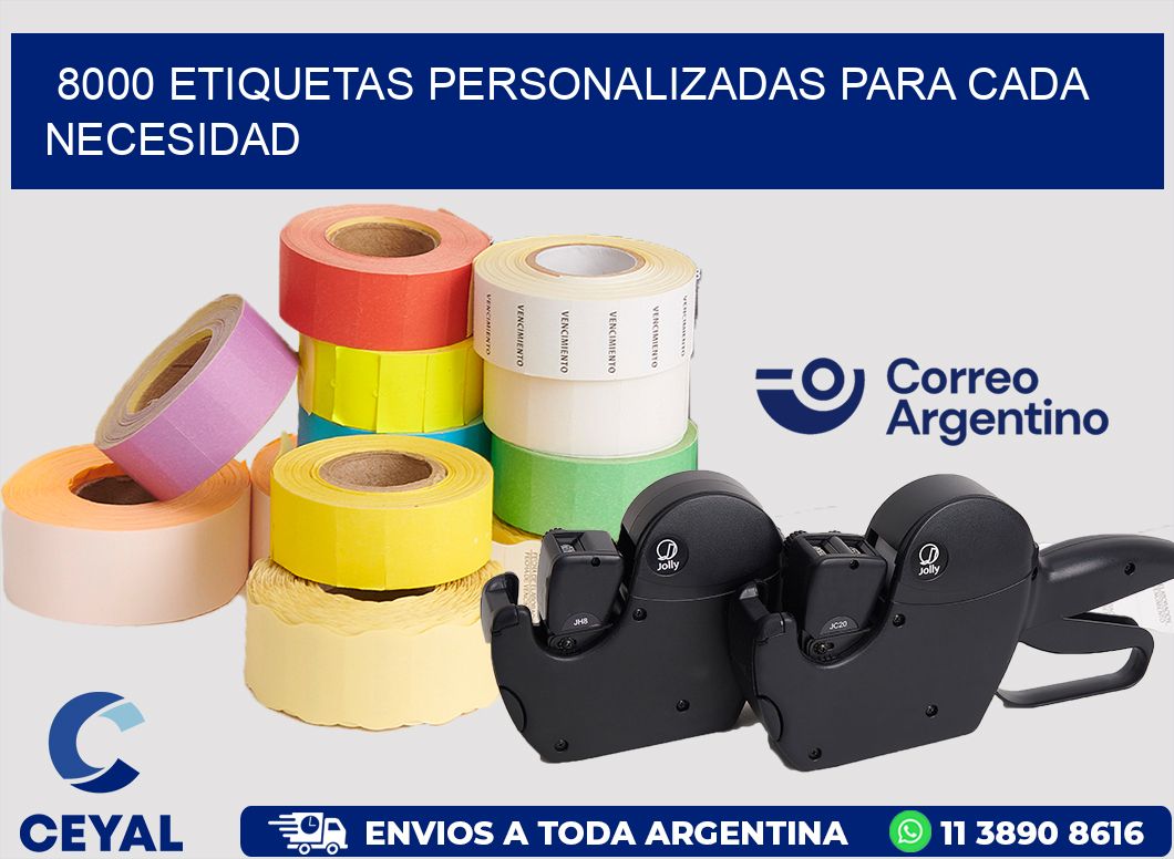 8000 ETIQUETAS PERSONALIZADAS PARA CADA NECESIDAD