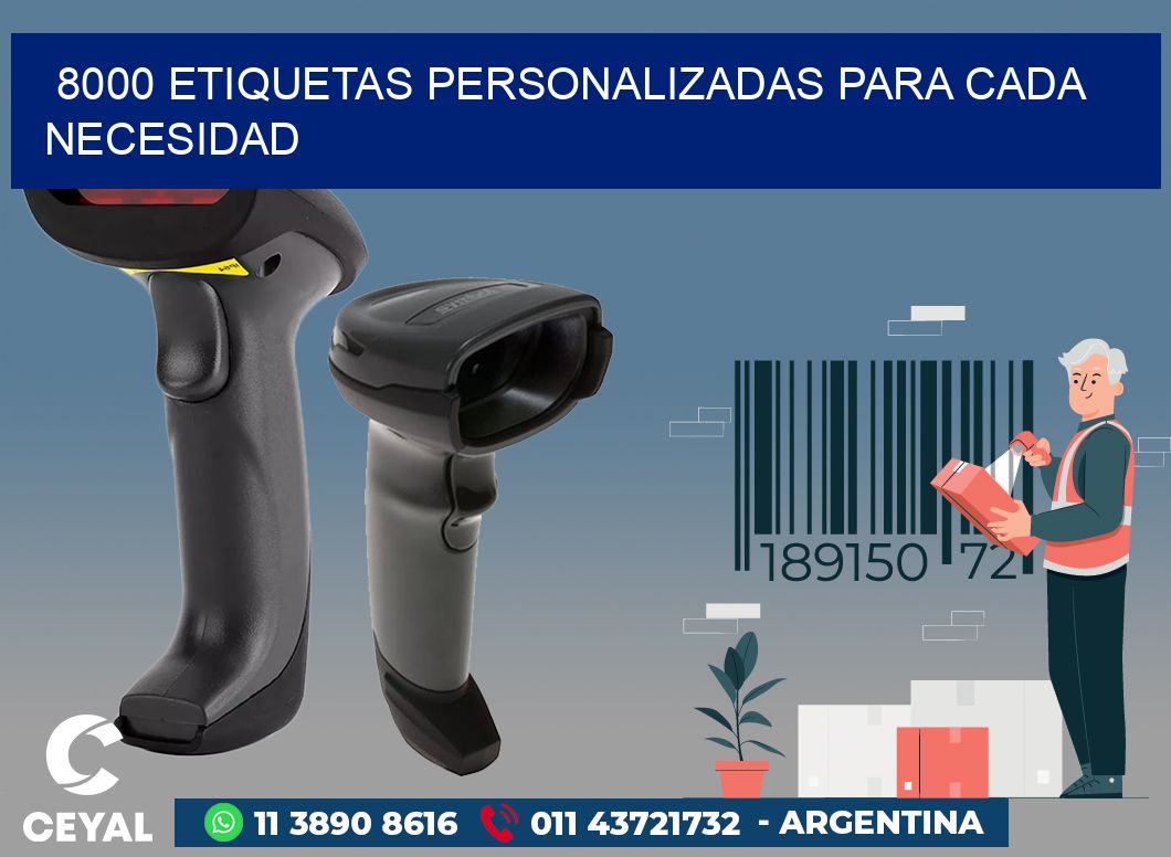 8000 ETIQUETAS PERSONALIZADAS PARA CADA NECESIDAD