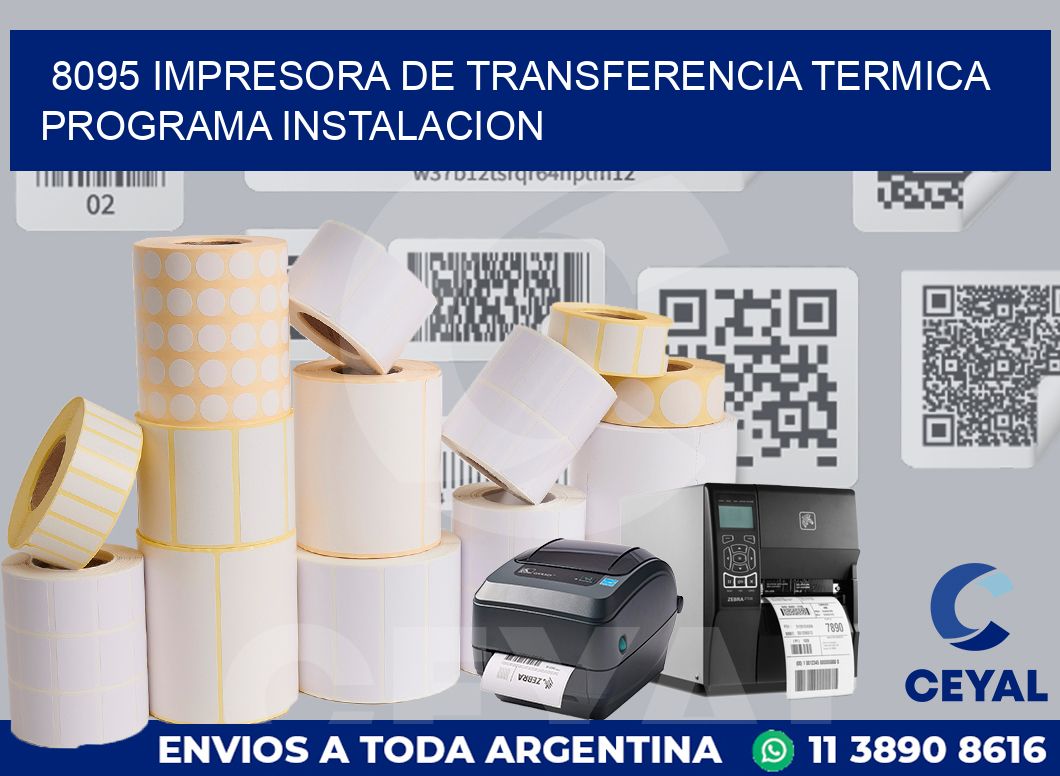 8095 IMPRESORA DE TRANSFERENCIA TERMICA PROGRAMA INSTALACION