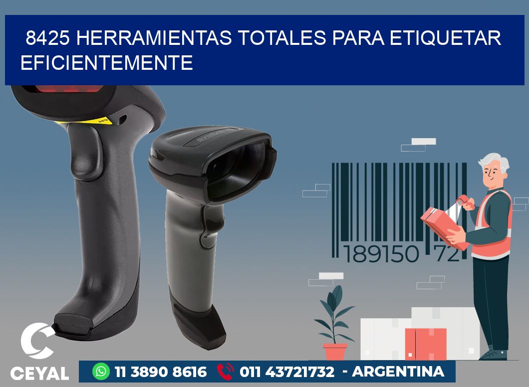 8425 HERRAMIENTAS TOTALES PARA ETIQUETAR EFICIENTEMENTE