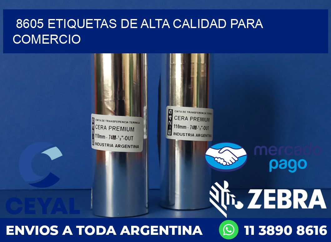 8605 ETIQUETAS DE ALTA CALIDAD PARA COMERCIO