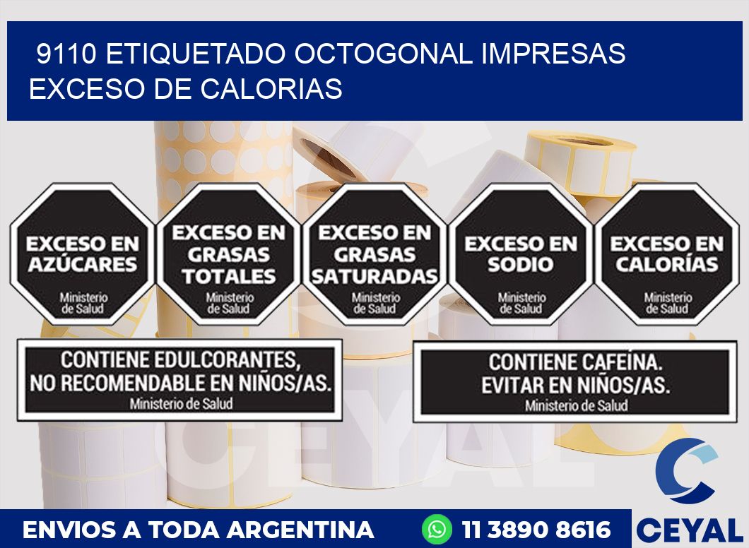 9110 ETIQUETADO OCTOGONAL IMPRESAS EXCESO DE CALORIAS