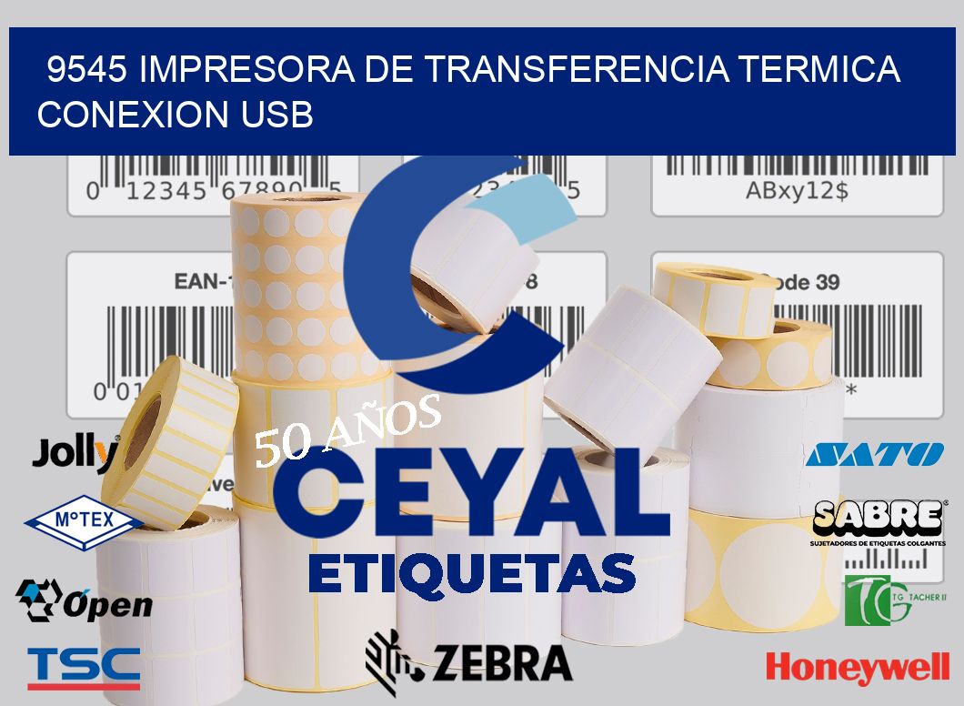 9545 IMPRESORA DE TRANSFERENCIA TERMICA CONEXION USB