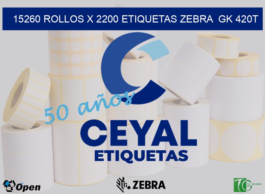 15260 Rollos x 2200 etiquetas zebra  gk 420t
