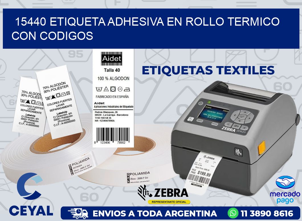 15440 ETIQUETA ADHESIVA EN ROLLO TERMICO CON CODIGOS