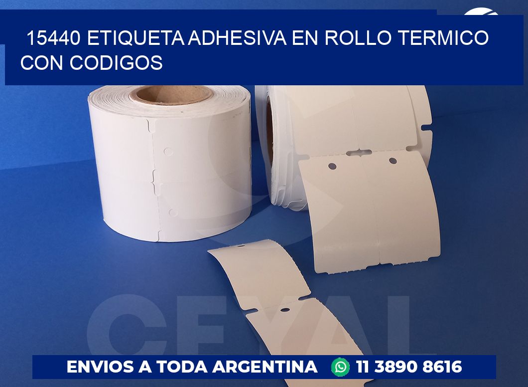 15440 ETIQUETA ADHESIVA EN ROLLO TERMICO CON CODIGOS