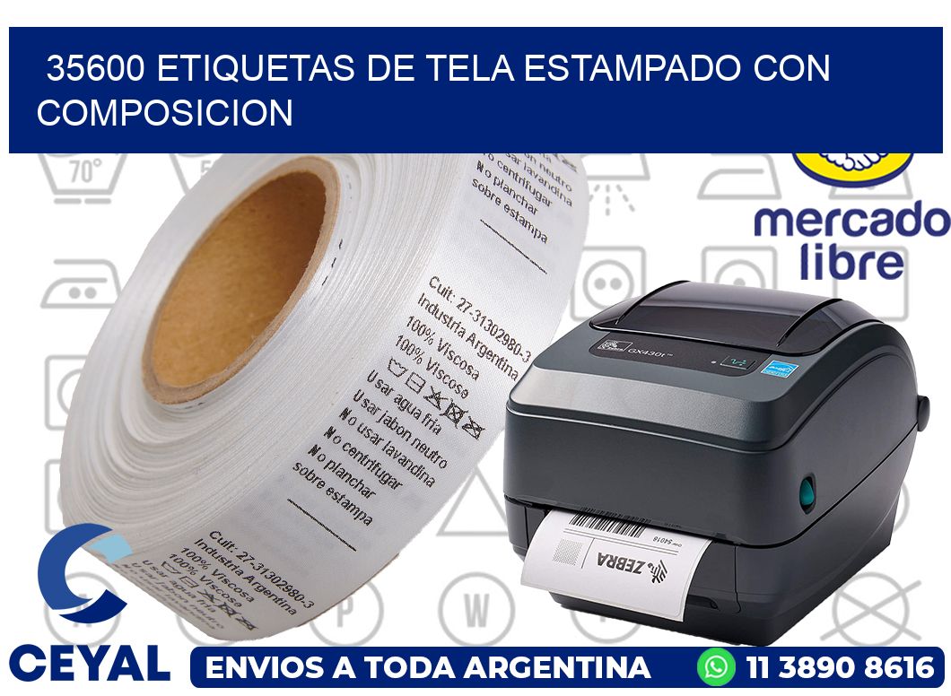 35600 ETIQUETAS DE TELA ESTAMPADO CON COMPOSICION