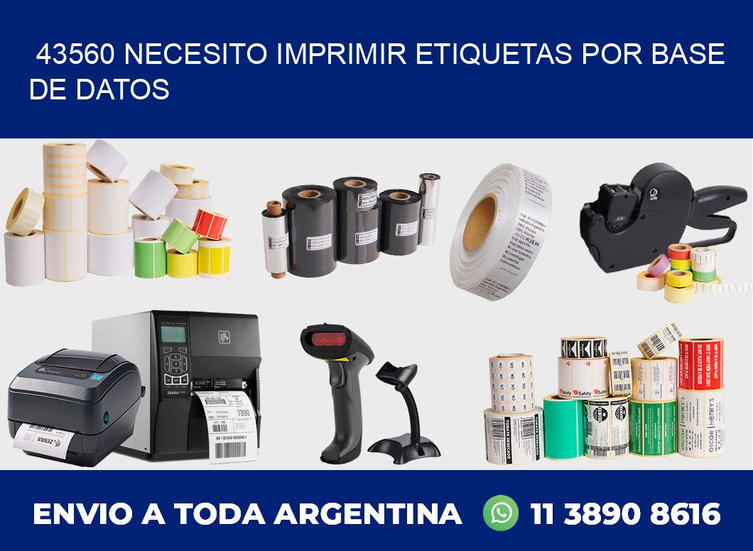 43560 NECESITO IMPRIMIR ETIQUETAS POR BASE DE DATOS
